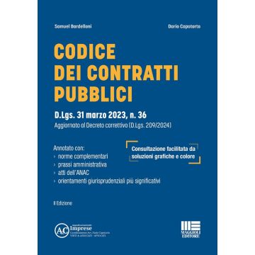 Codice dei contratti pubblici. D.Lgs. 31 marzo 2023, n. 36. Aggiornato al Decreto correttivo (D.Lgs. 209/2024) 2025 (Bardelloni Samuel; Capotorto Dario - Maggioli