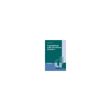 L' Eguaglianza Nella Previdenza Di Genere  - Cannata Flavia - Franco Angeli - 9788891705600