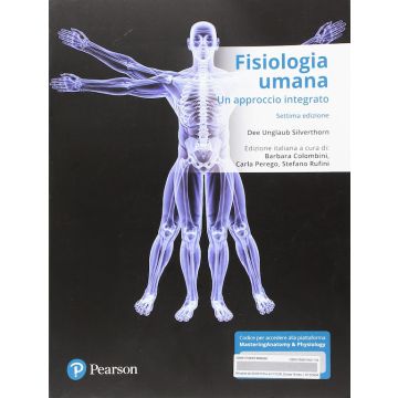 Silverthorn Fisiologia umana Un approccio integrato 7 edizione
