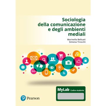 Sociologia della comunicazione e degli ambienti mediali. Ediz. MyLab