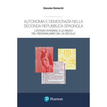 Autonomia e democrazia nella seconda repubblica spagnola. L'«estado integral» e le radici del regionalismo del XX secolo