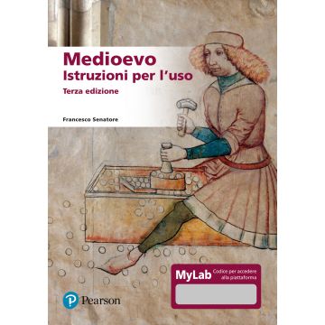 Medioevo. Istruzioni per l'uso. Ediz. MyLab