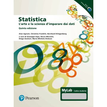 Statistica: l'arte e la scienza d'imparare dai dati 5/Ediz. MyLab. Con espansione online [Agresti; Franklin - Pearson Education Italia]