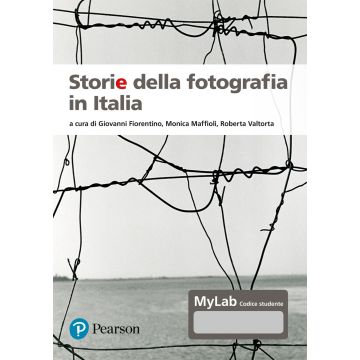 Storie della fotografia in Italia. Ediz. MyLab. Con Contenuto digitale per accesso on line