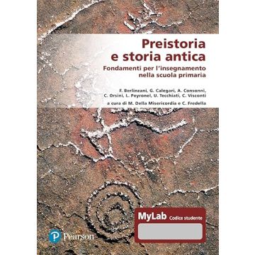 Preistoria e storia antica. Fondamenti insegnamento (Della Misericordia Massimo - Pearson)