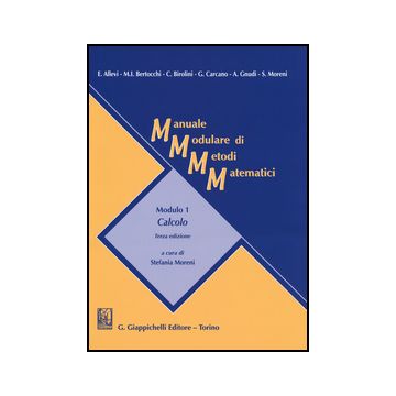 Manuale Modulare Di Metodi Matematici. Modulo 1: Calcolo - Moreni S.  - Giappichelli - 9788892100398