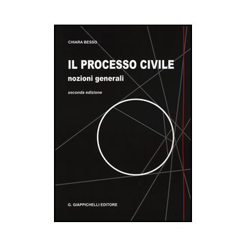 Il Processo Civile. Nozioni Generali  - Besso Chiara - Giappichelli - 9788892100756