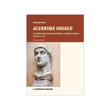 Acerrima indago -  Considerazioni sul procedimento criminale romano nel IV sec. d.C   [Banfi - Giappichelli]