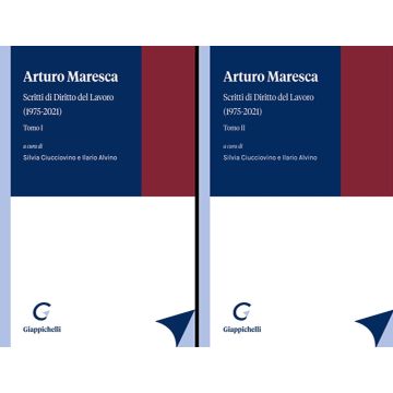 Arturo Maresca. Scritti di Diritto del Lavoro (1975-2021). Vol. 1-2