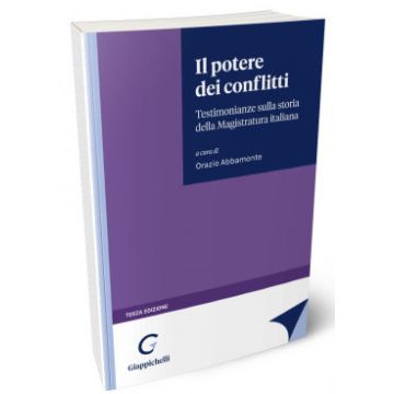 Il potere dei conflitti. Testimonianze sulla storia della Magistratura italiana 3/ed.