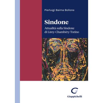 Sindone. Attualità sulla Sindone di Lirey-Chambéry-Torino