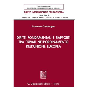 Diritti fondamentali e rapporti tra privati nell'ordinamento dell'Unione Europea