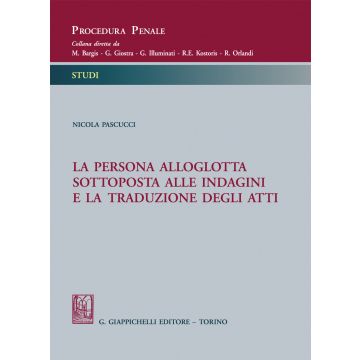 La persona alloglotta sottoposta alle indagini e la traduzione degli atti