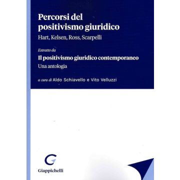 Percorsi del positivismo giuridico. Hart, Kelsen, Ross, Scarpelli. «Estratto da Il positivismo giuridico contemporaneo. Una antologia»