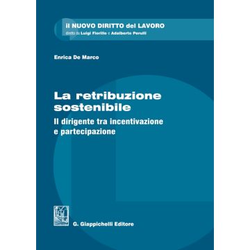 La retribuzione sostenibile. Il dirigente tra incentivazione e partecipazione
