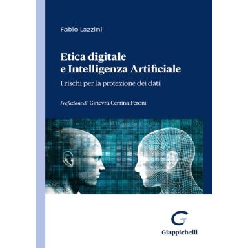 Etica digitale e intelligenza artificiale. I rischi per la protezione dei dati