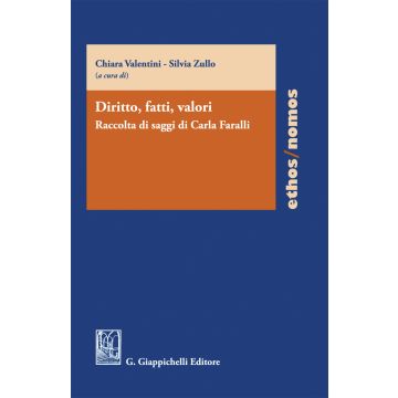 Diritto, fatti, valori. Raccolta di saggi di Carla Faralli