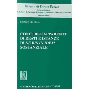 Concorso apparente di reati e istanze di «Ne bis in idem» sostanziale