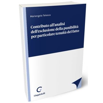 Contributo all'analisi dell'esclusione della punibilità per particolare tenuità del fatto