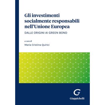 Gli investimenti socialmente responsabili nell'Unione Europea. Dalle origini ai green bond