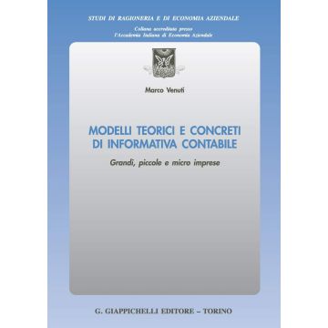 Modelli teorici e concreti di informativa contabile. Grandi, piccole e micro imprese