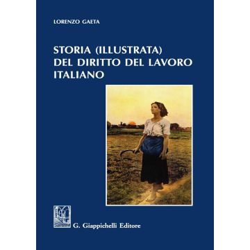 Storia (illustrata) del diritto del lavoro italiano