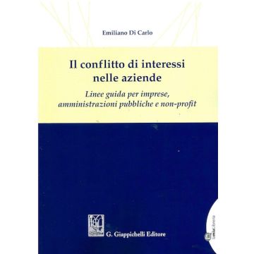 Il conflitto di interessi nelle aziende. Linee guida per imprese, amministrazioni pubbliche e non-profit