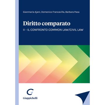 Diritto comparato. Vol. 2: Il confronto Common Law/Civil Law