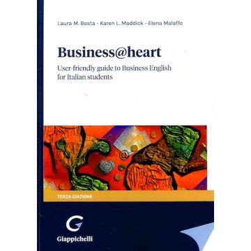 Business@heart. User-friendly guide to business english for italian students