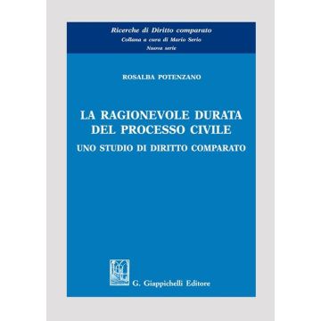 La ragionevole durata del processo civile. Uno studio di diritto comparato