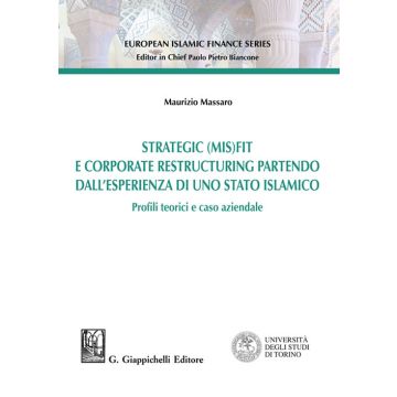 Strategic (MIS)FIT e Corporate restructuring partendo dall'esperienza in uno Stato islamico. Profili teorici e caso aziendale