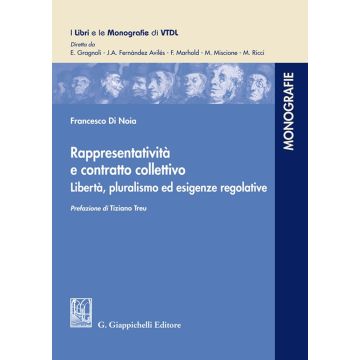 Rappresentatività e contratto collettivo. Libertà, pluralismo ed esigenze regolative
