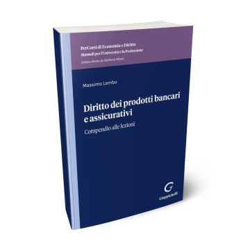 Diritto dei prodotti bancari e assicurativi. Compendio alle lezioni