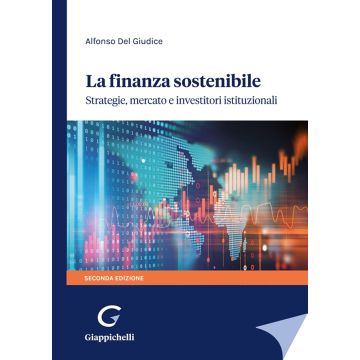 La finanza sostenibile. Strategie, mercato e investitori istituzionali 2/ed.