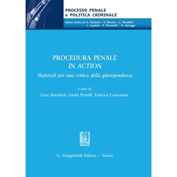 Procedura penale in action. Materiali per una critica della giurisprudenza