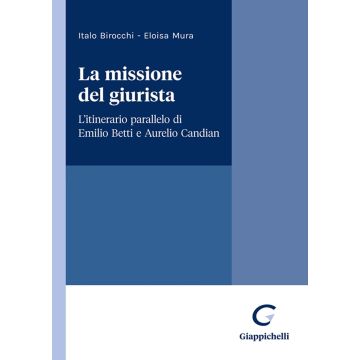 La missione del giurista. L'itinerario parallelo di Emilio Betti e Aurelio Candian