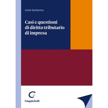 Casi e questioni di diritto tributario di impresa
