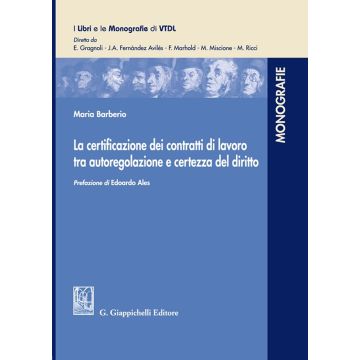 La certificazione dei contratti di lavoro tra autoregolazione e certezza del diritto