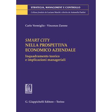 Smart City nella prospettiva economico aziendale. Inquadramento teorico e implicazioni manageriali