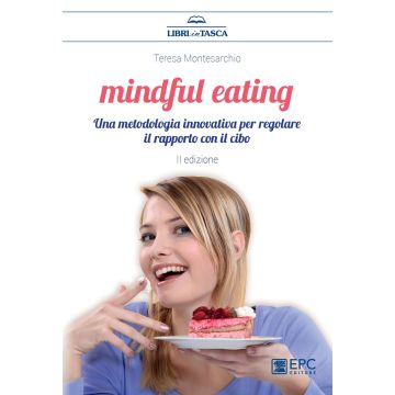 Mindful eating. Una metodologia innovativa per regolare il rapporto con il cibo