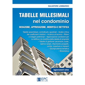 Tabelle millesimali nel condominio. Redazione, approvazione, modifica e rettifica 2025 (Lombardo Salvatore - EPC)