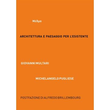 Architettura e paesaggio per l'esistente. MEDMA. Ediz. italiana e inglese