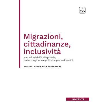 Migrazioni, cittadinanze, inclusività. Narrazioni dell'Italia plurale, tra immaginario e politiche per la diversità