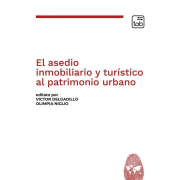 El asedio inmobiliario y turístico al patrimonio urbano