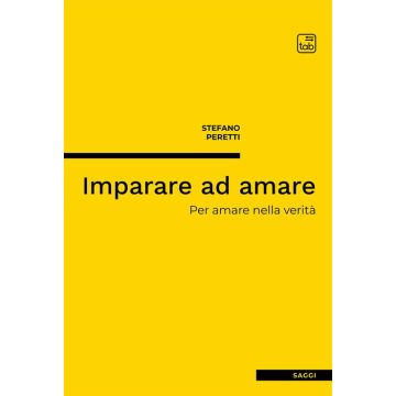 Imparare ad amare. Per amare nella verità. Nuova ediz.