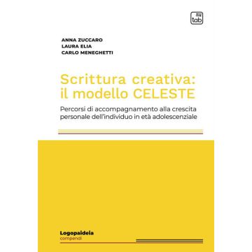 Scrittura creativa: il modello Celeste. Percorsi di accompagnamento alla crescita personale dell'individuo in età adolescenziale