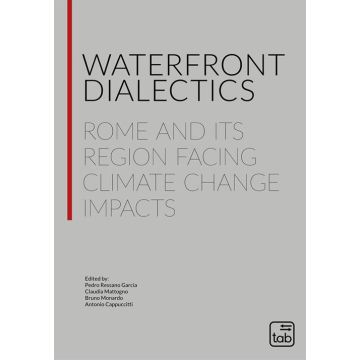 Waterfront dialectics. Rome and its region facing climate change impacts