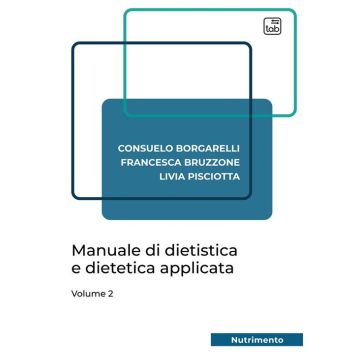 Manuale di dietistica e dietetica applicata. Vol. 2 (Borgarelli; Bruzzone; Pisciotta - Tab Edizioni)