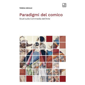Paradigmi del comico. Studi sulla Commedia dell'Arte