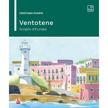 Ventotene: scoglio d'Europa. Nuova ediz.